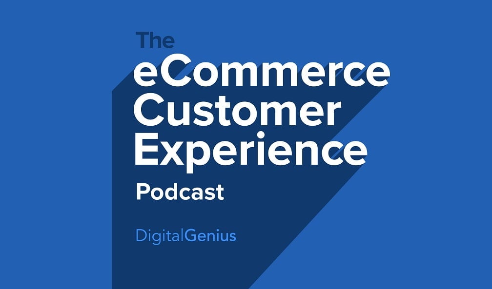 [ Podcast ] The eCommerce Customer Experience