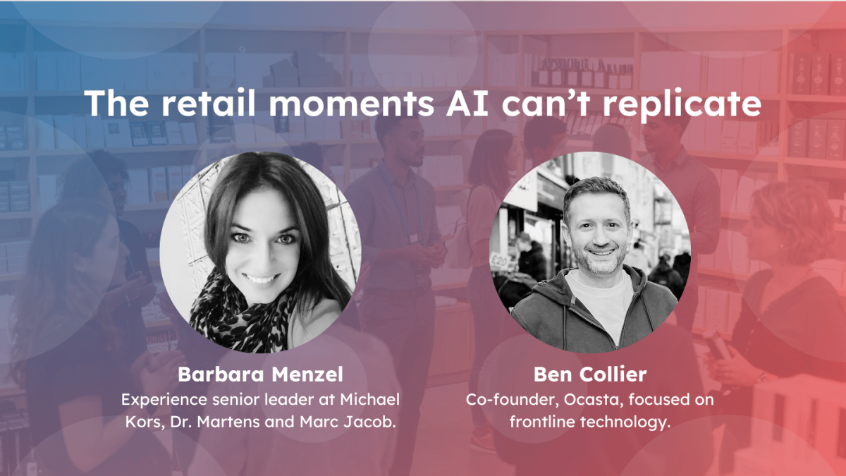 Live webinar: The retail moments AI can’t replicate